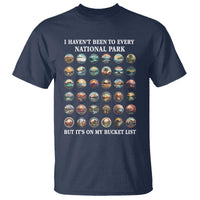 National Parks Bucket List T Shirt I Haven't Been To Wishlist