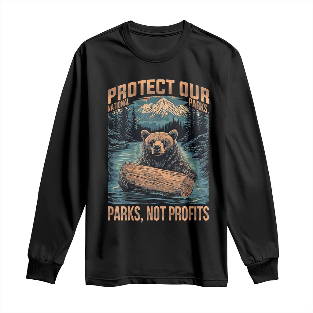 Protect Our National Parks Long Sleeve Shirt Parks Not Profits Bear Retro Graphic