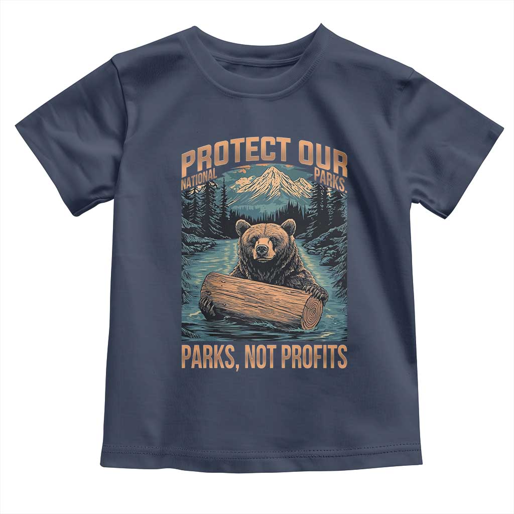 Protect Our National Parks Toddler T Shirt Parks Not Profits Bear Retro Graphic