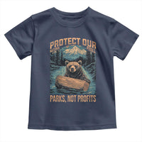 Protect Our National Parks Toddler T Shirt Parks Not Profits Bear Retro Graphic