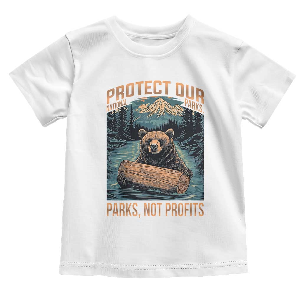 Protect Our National Parks Toddler T Shirt Parks Not Profits Bear Retro Graphic