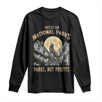 Protect Our National Parks Long Sleeve Shirt Parks Not Profits Wolf Retro Graphic