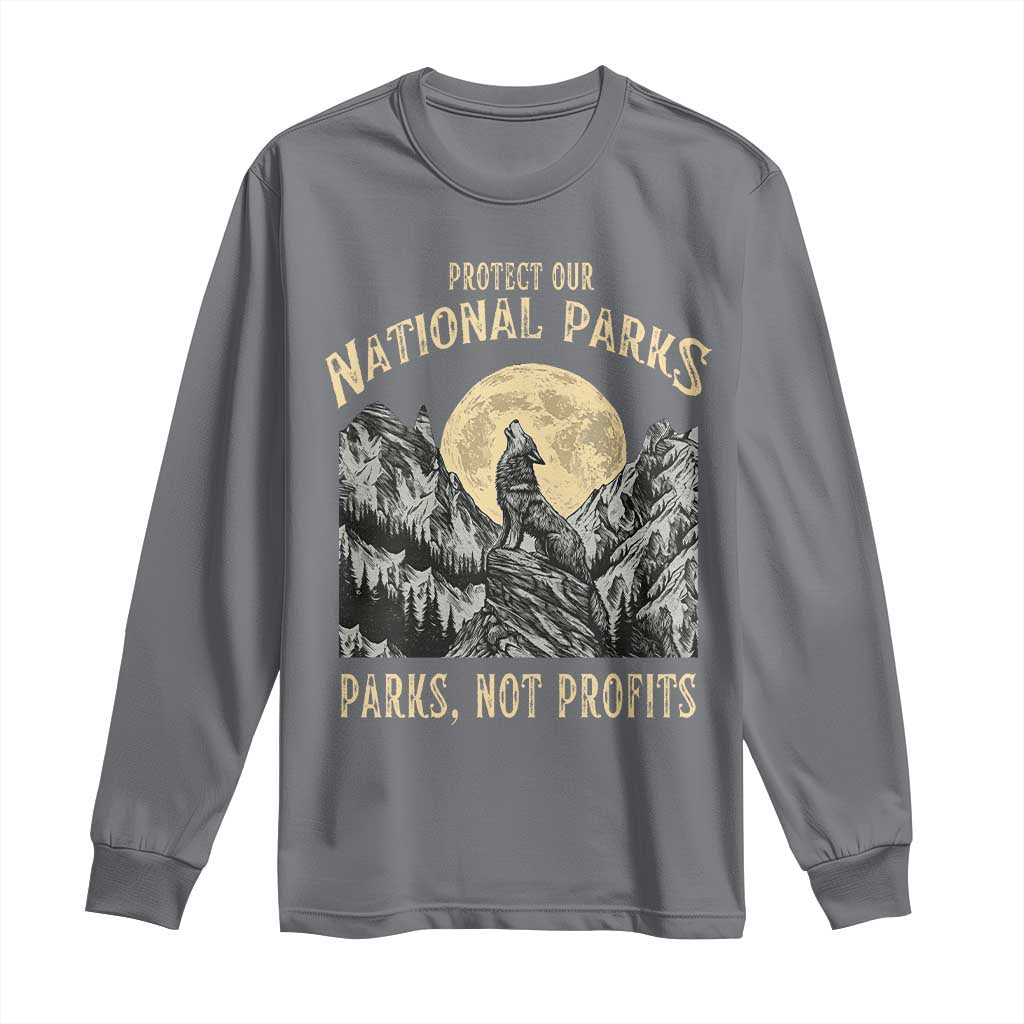 Protect Our National Parks Long Sleeve Shirt Parks Not Profits Wolf Retro Graphic