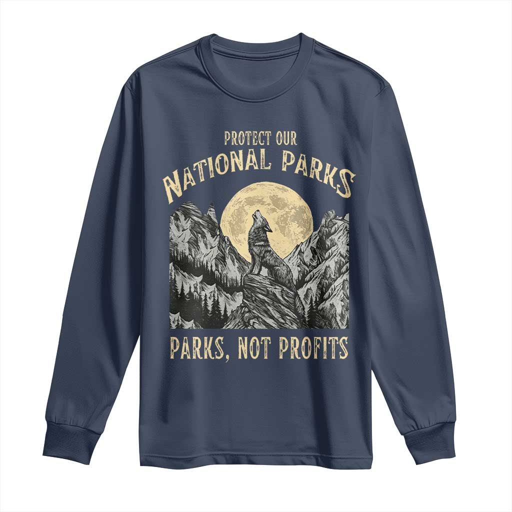 Protect Our National Parks Long Sleeve Shirt Parks Not Profits Wolf Retro Graphic