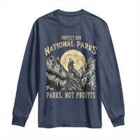 Protect Our National Parks Long Sleeve Shirt Parks Not Profits Wolf Retro Graphic