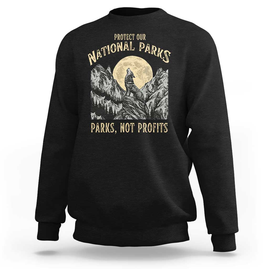 Protect Our National Parks Sweatshirt Parks Not Profits Wolf Retro Graphic
