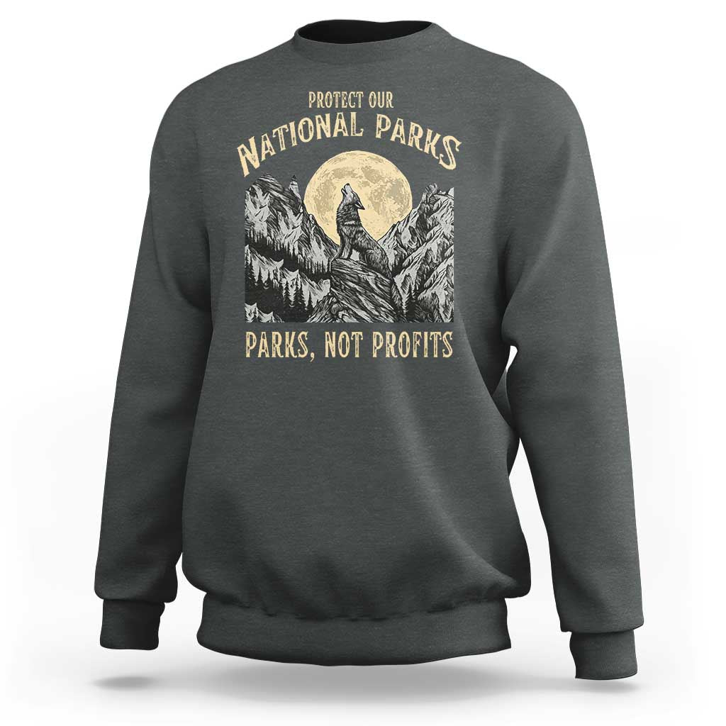 Protect Our National Parks Sweatshirt Parks Not Profits Wolf Retro Graphic