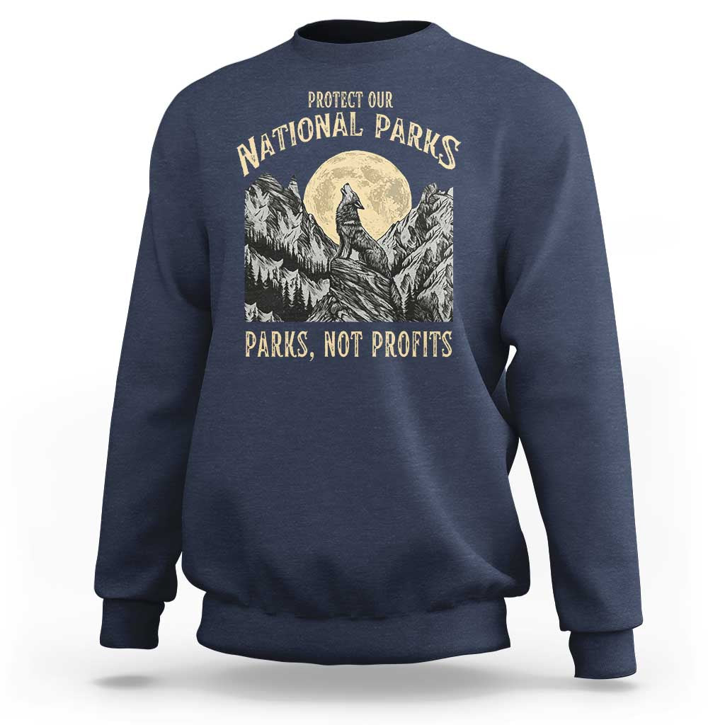 Protect Our National Parks Sweatshirt Parks Not Profits Wolf Retro Graphic