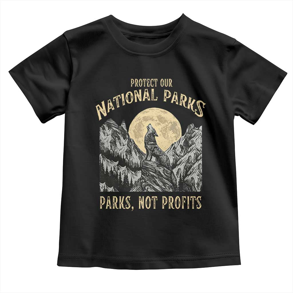 Protect Our National Parks Toddler T Shirt Parks Not Profits Wolf Retro Graphic