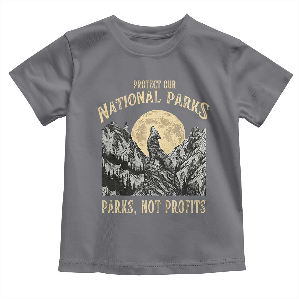 Protect Our National Parks Toddler T Shirt Parks Not Profits Wolf Retro Graphic