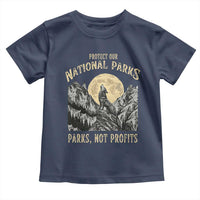 Protect Our National Parks Toddler T Shirt Parks Not Profits Wolf Retro Graphic