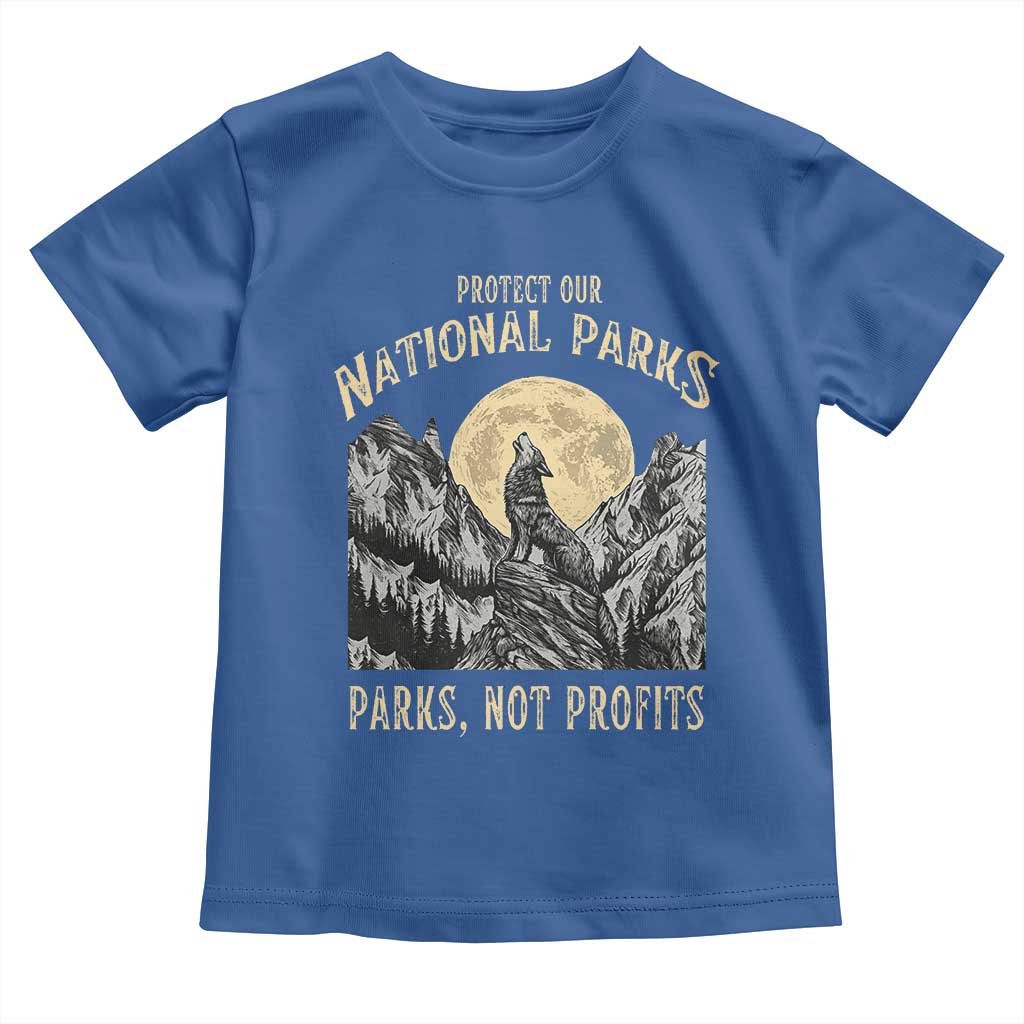 Protect Our National Parks Toddler T Shirt Parks Not Profits Wolf Retro Graphic