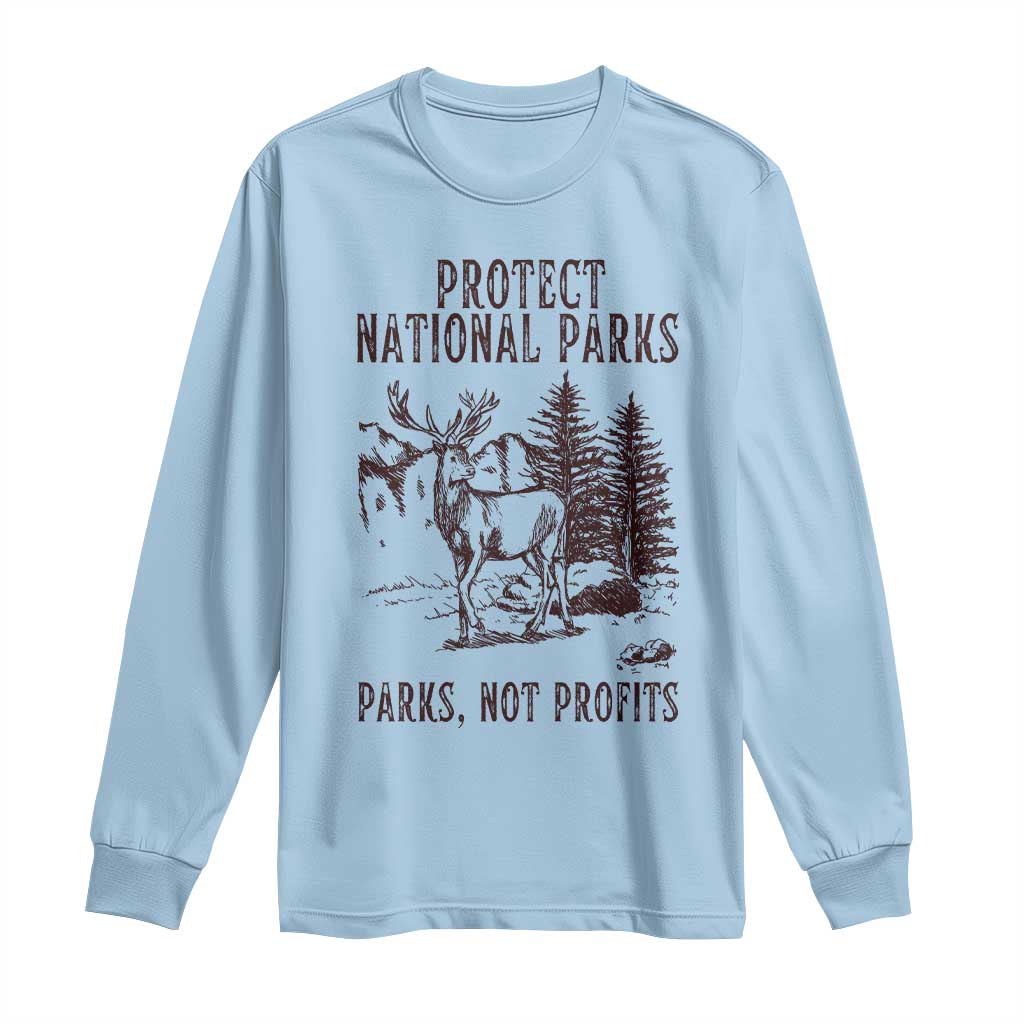 Protect National Parks Long Sleeve Shirt Support Parks Not Profits Deer