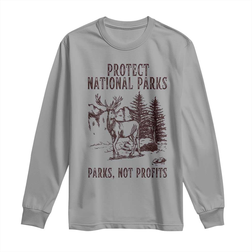 Protect National Parks Long Sleeve Shirt Support Parks Not Profits Deer