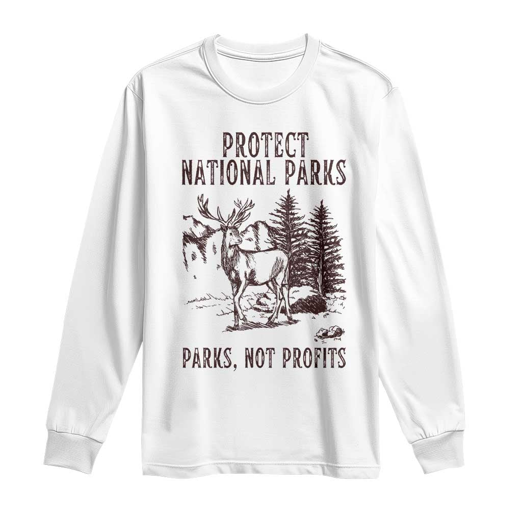 Protect National Parks Long Sleeve Shirt Support Parks Not Profits Deer