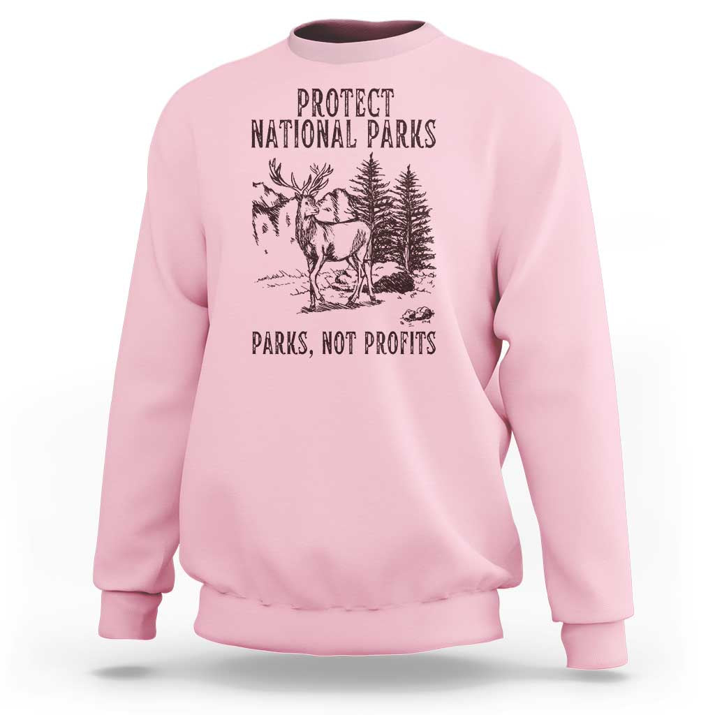 Protect National Parks Sweatshirt Support Parks Not Profits Deer