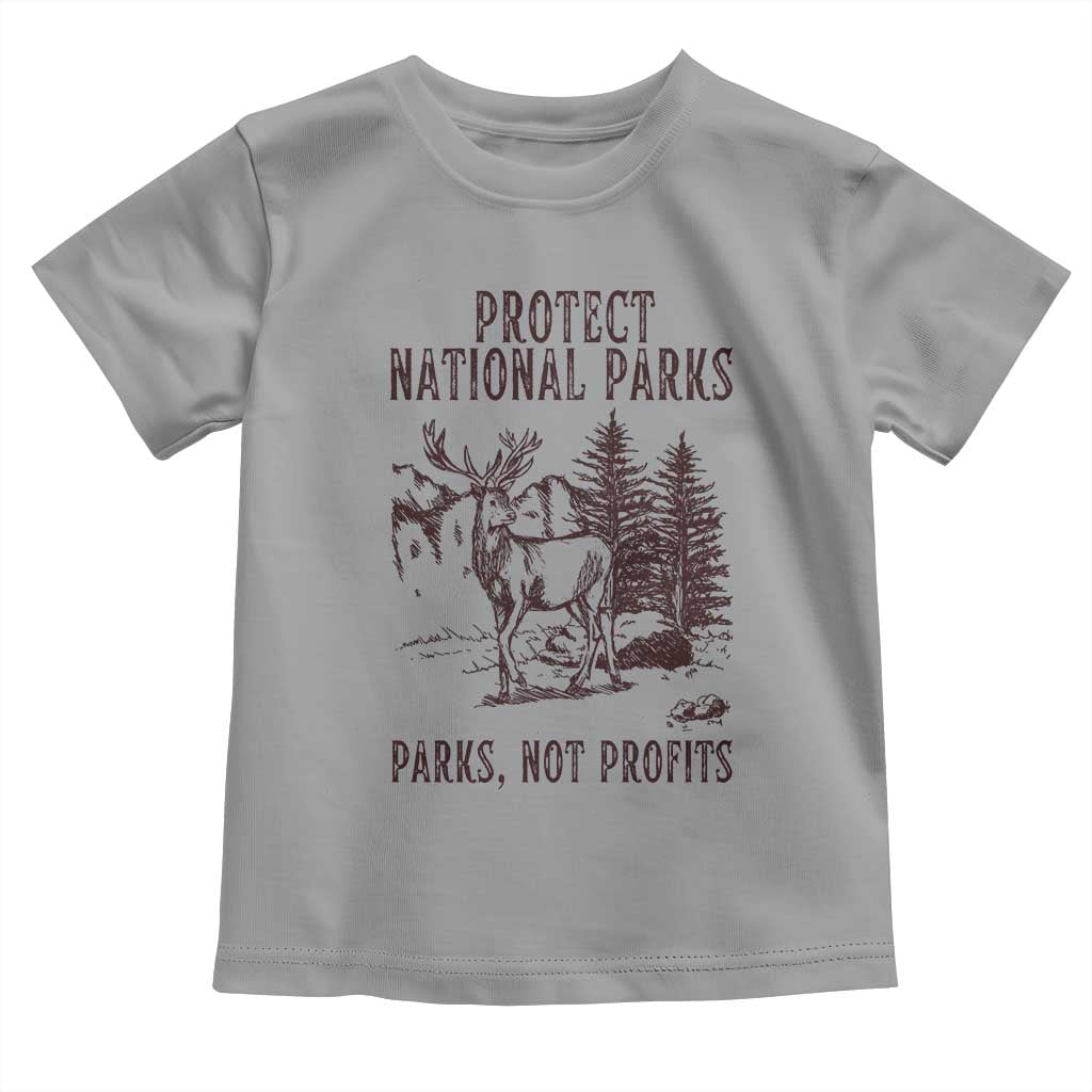 Protect National Parks Toddler T Shirt Support Parks Not Profits Deer