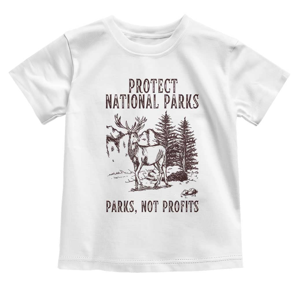 Protect National Parks Toddler T Shirt Support Parks Not Profits Deer