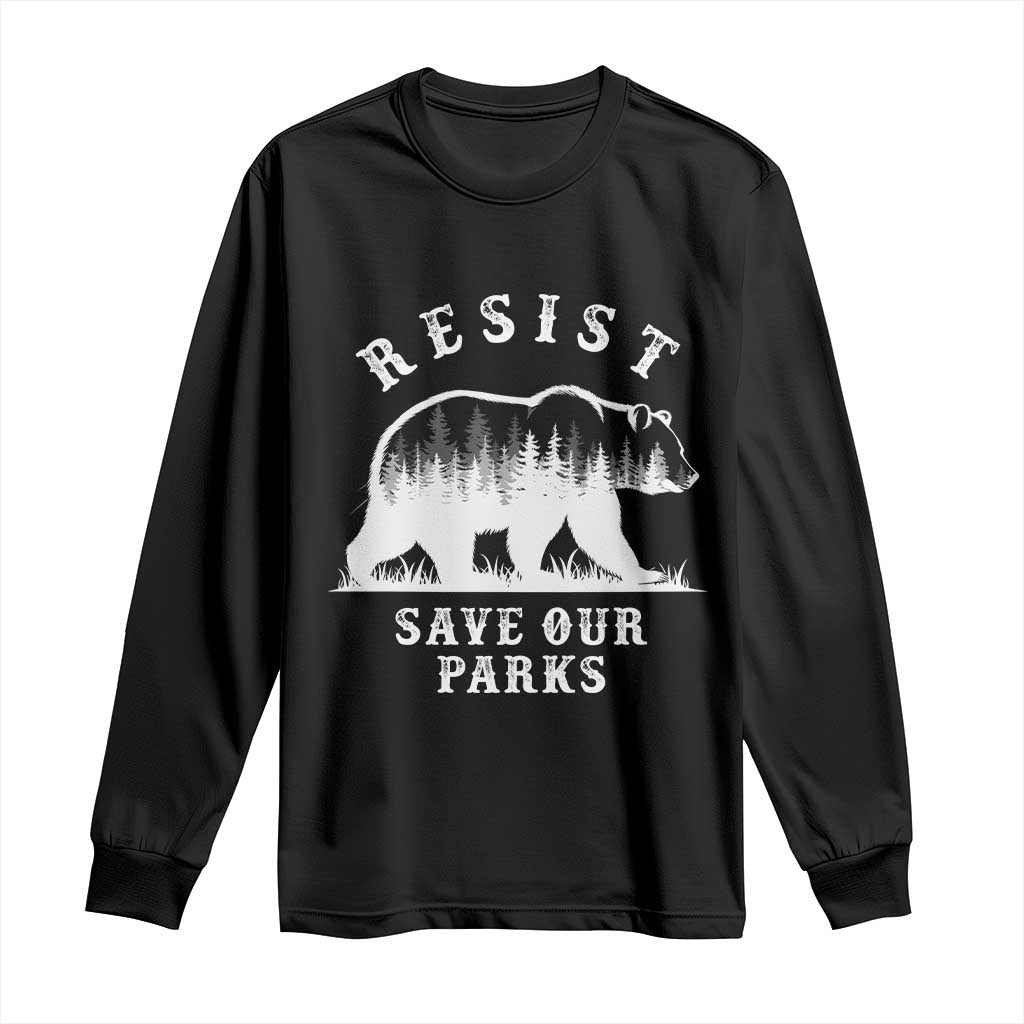 Resist Save Our Parks Long Sleeve Shirt Bear US National Parks Wildlife Nature