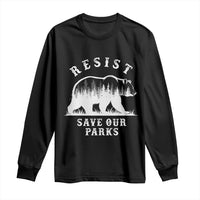 Resist Save Our Parks Long Sleeve Shirt Bear US National Parks Wildlife Nature