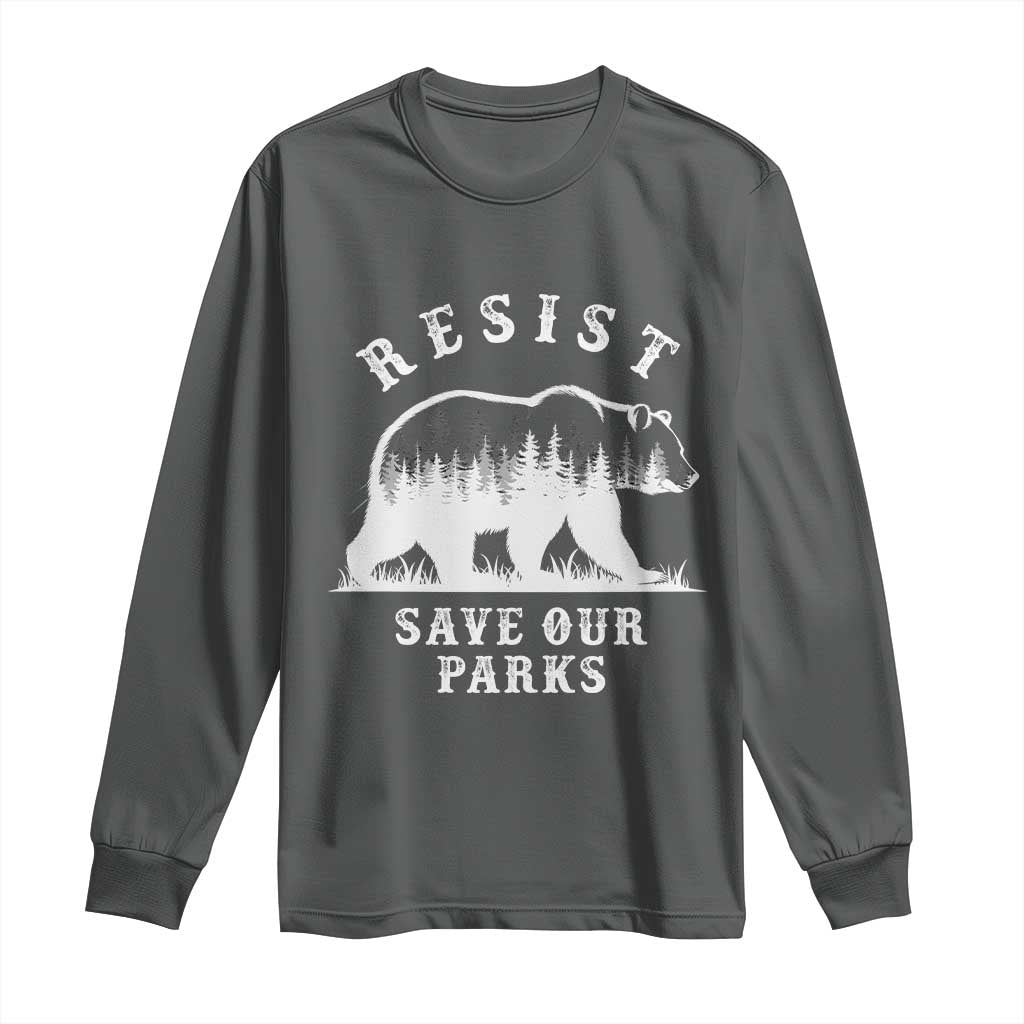Resist Save Our Parks Long Sleeve Shirt Bear US National Parks Wildlife Nature