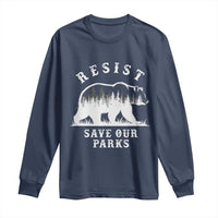 Resist Save Our Parks Long Sleeve Shirt Bear US National Parks Wildlife Nature