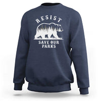 Resist Save Our Parks Sweatshirt Bear US National Parks Wildlife Nature