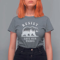 Resist Save Our Parks T Shirt For Women Bear US National Parks Wildlife Nature