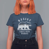 Resist Save Our Parks T Shirt For Women Bear US National Parks Wildlife Nature
