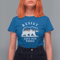 Resist Save Our Parks T Shirt For Women Bear US National Parks Wildlife Nature
