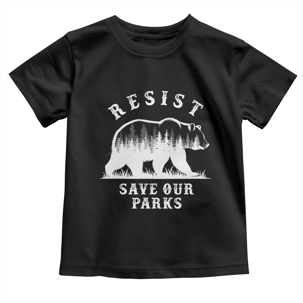 Resist Save Our Parks Toddler T Shirt Bear US National Parks Wildlife Nature