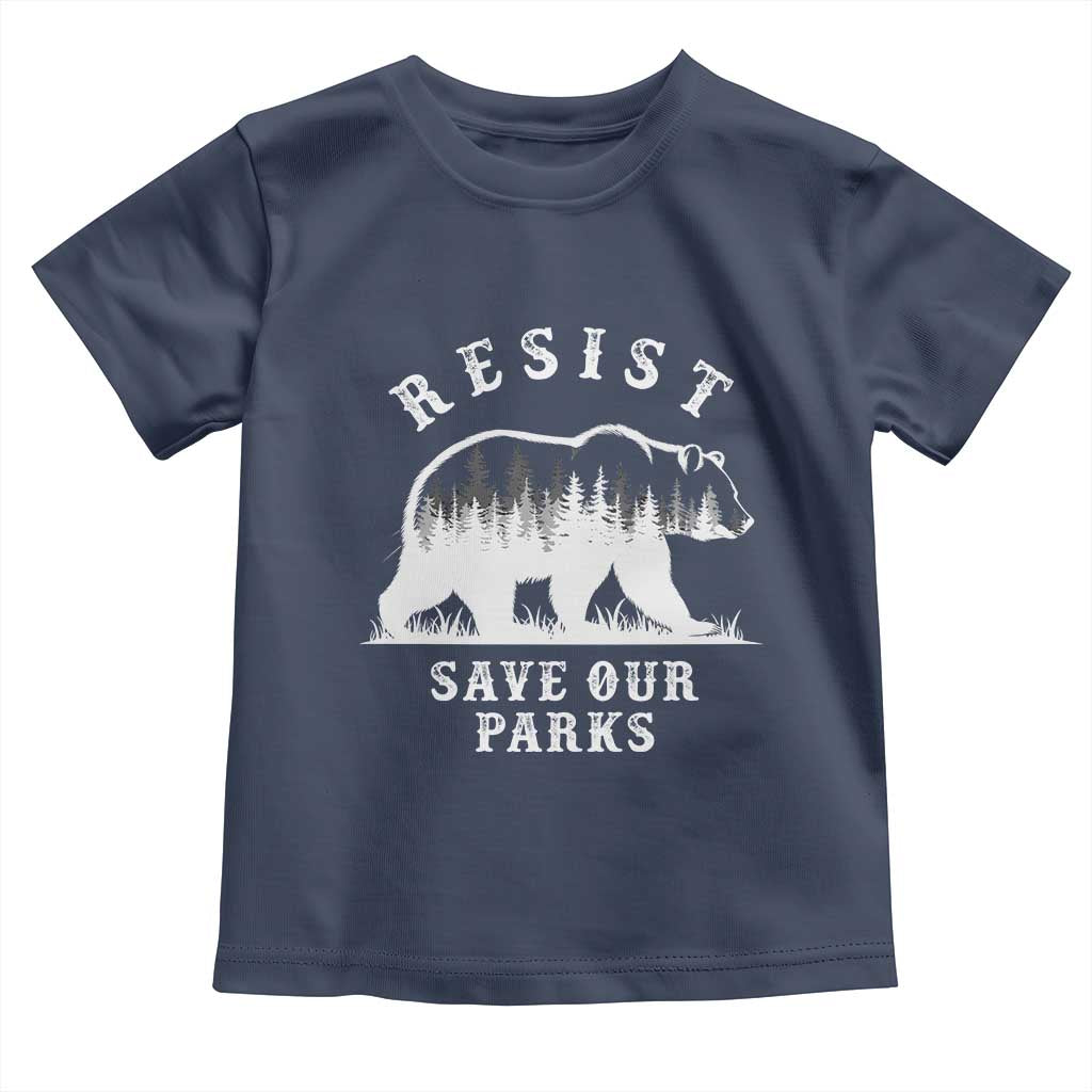 Resist Save Our Parks Toddler T Shirt Bear US National Parks Wildlife Nature