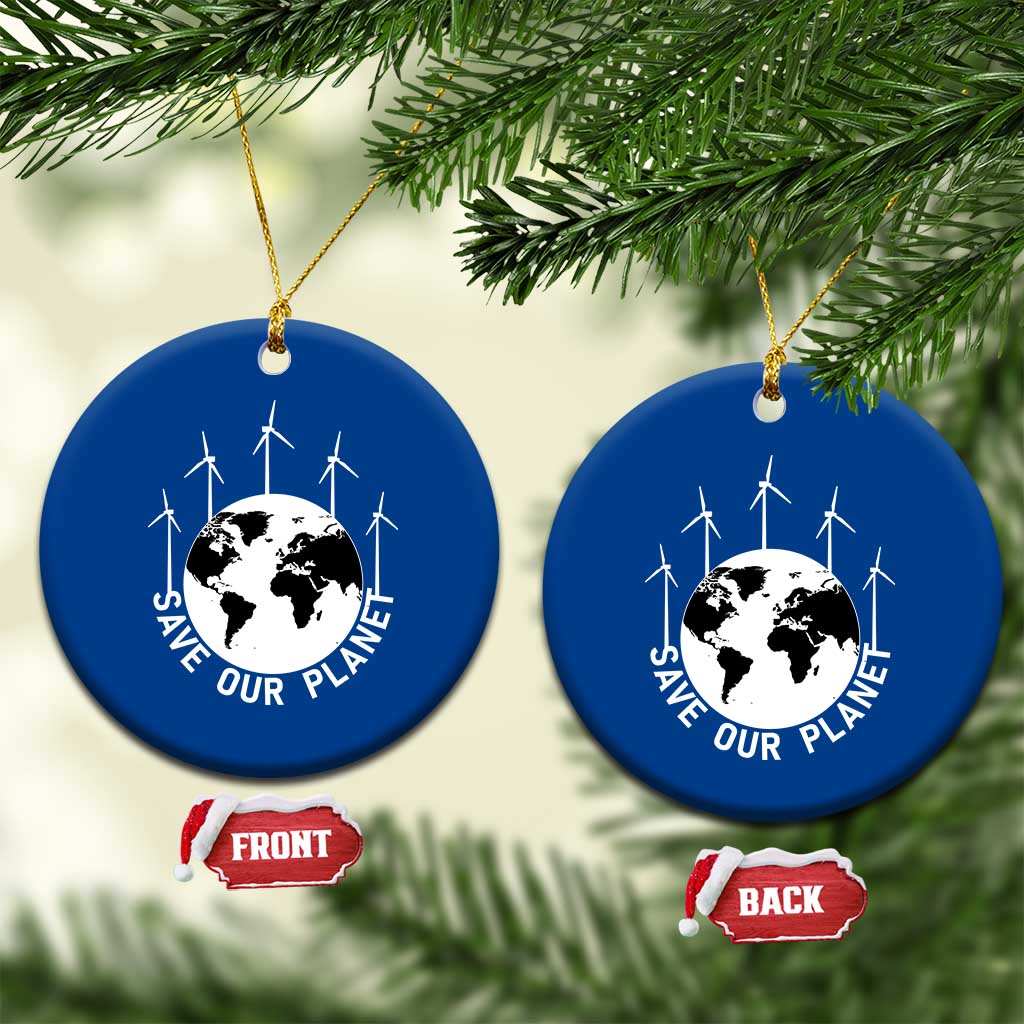 Save Our Planet Ceramic Ornament Wind Power Electricity Earth Day 2025 - Wonder Print Shop