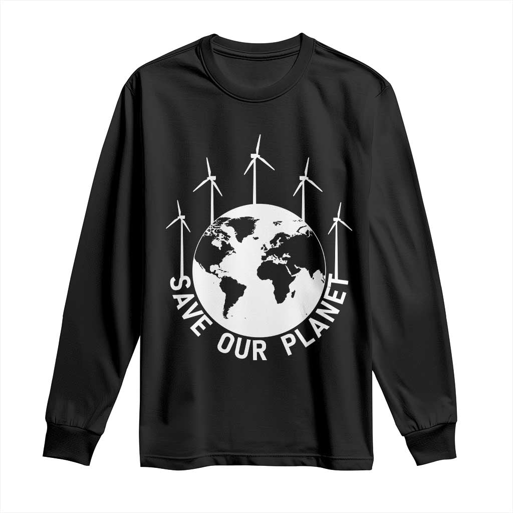Save Our Planet Long Sleeve Shirt Wind Power Electricity Earth Day 2025