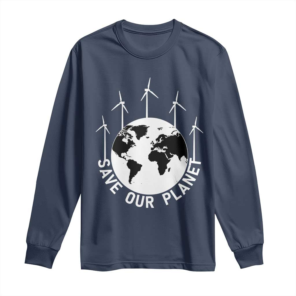 Save Our Planet Long Sleeve Shirt Wind Power Electricity Earth Day 2025