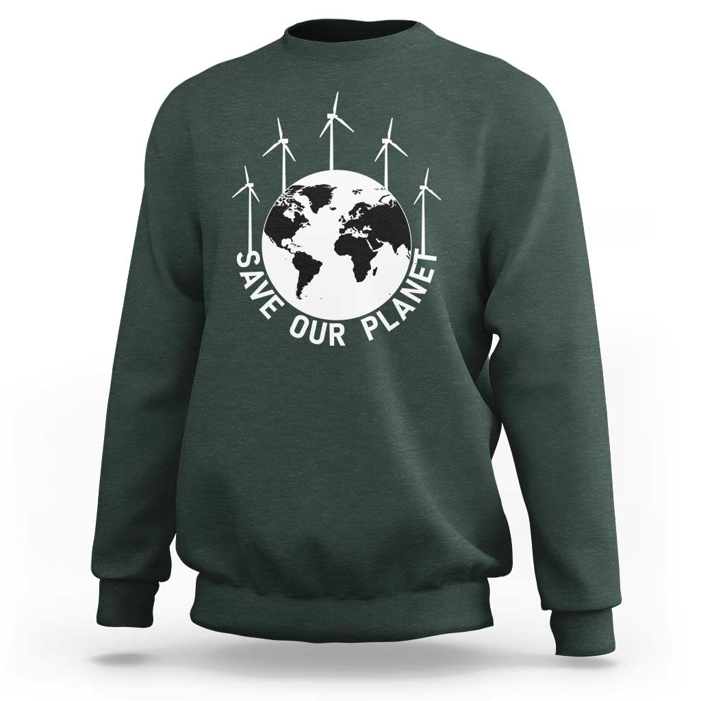 Save Our Planet Sweatshirt Wind Power Electricity Earth Day 2025
