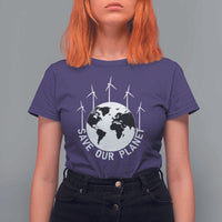 Save Our Planet T Shirt For Women Wind Power Electricity Earth Day 2025