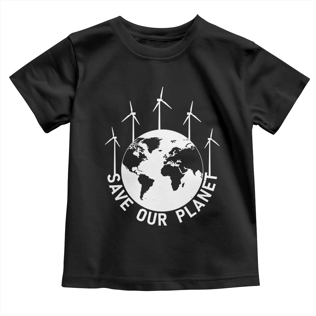 Save Our Planet Toddler T Shirt Wind Power Electricity Earth Day 2025