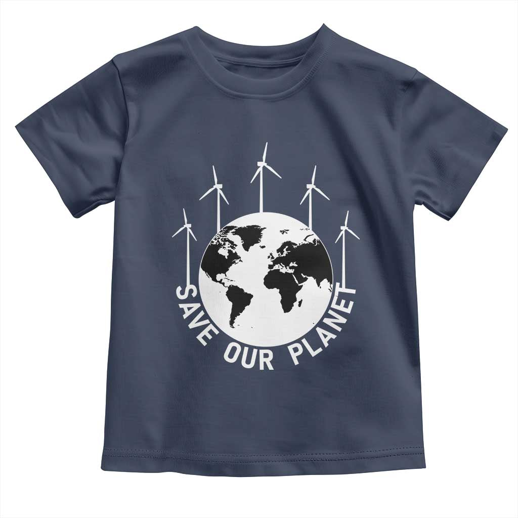 Save Our Planet Toddler T Shirt Wind Power Electricity Earth Day 2025