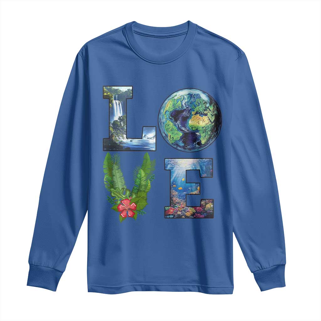 Earth Day LOVE Long Sleeve Shirt Planet Anniversary Everyday