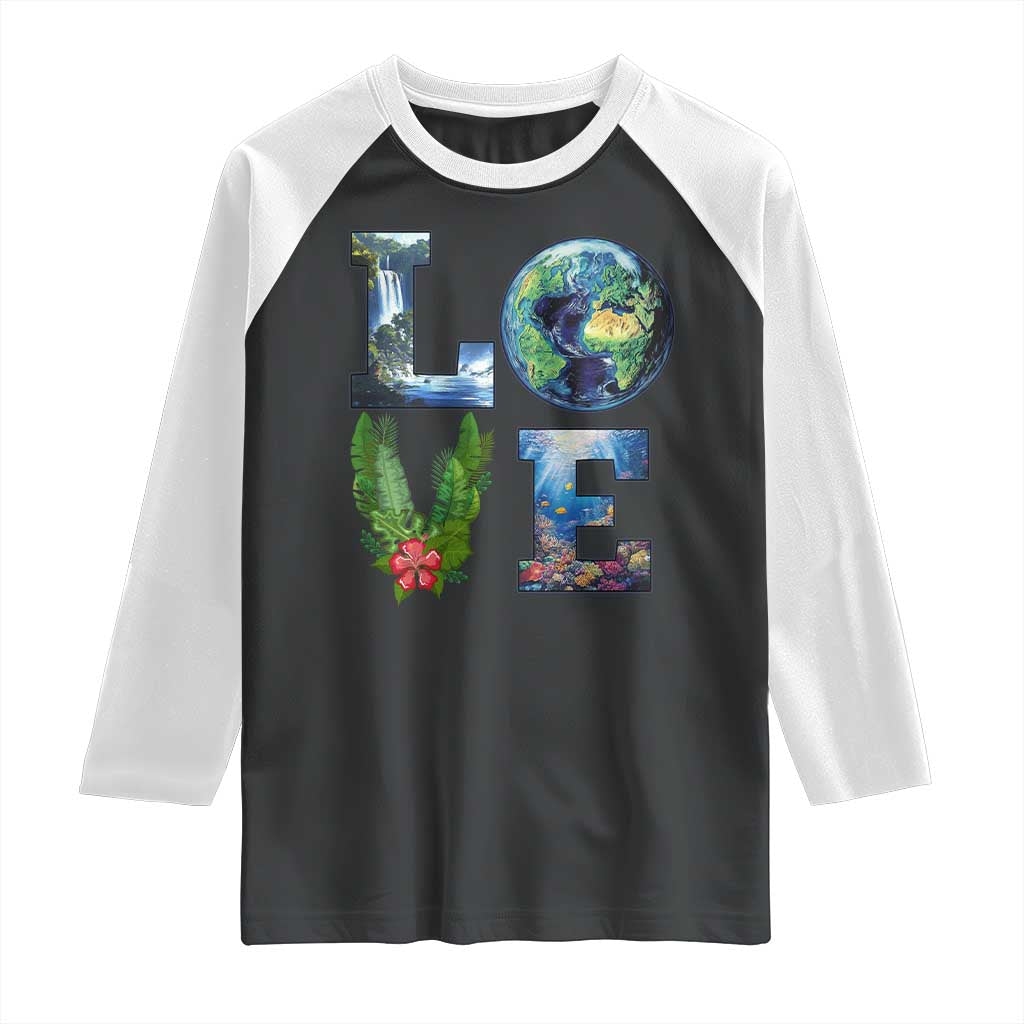 Earth Day LOVE Raglan Shirt Planet Anniversary Everyday