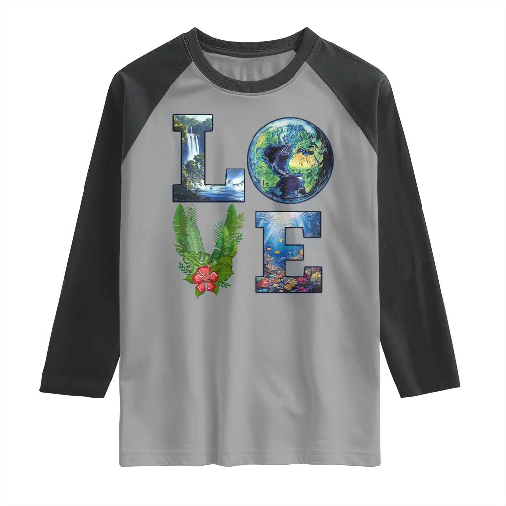 Earth Day LOVE Raglan Shirt Planet Anniversary Everyday