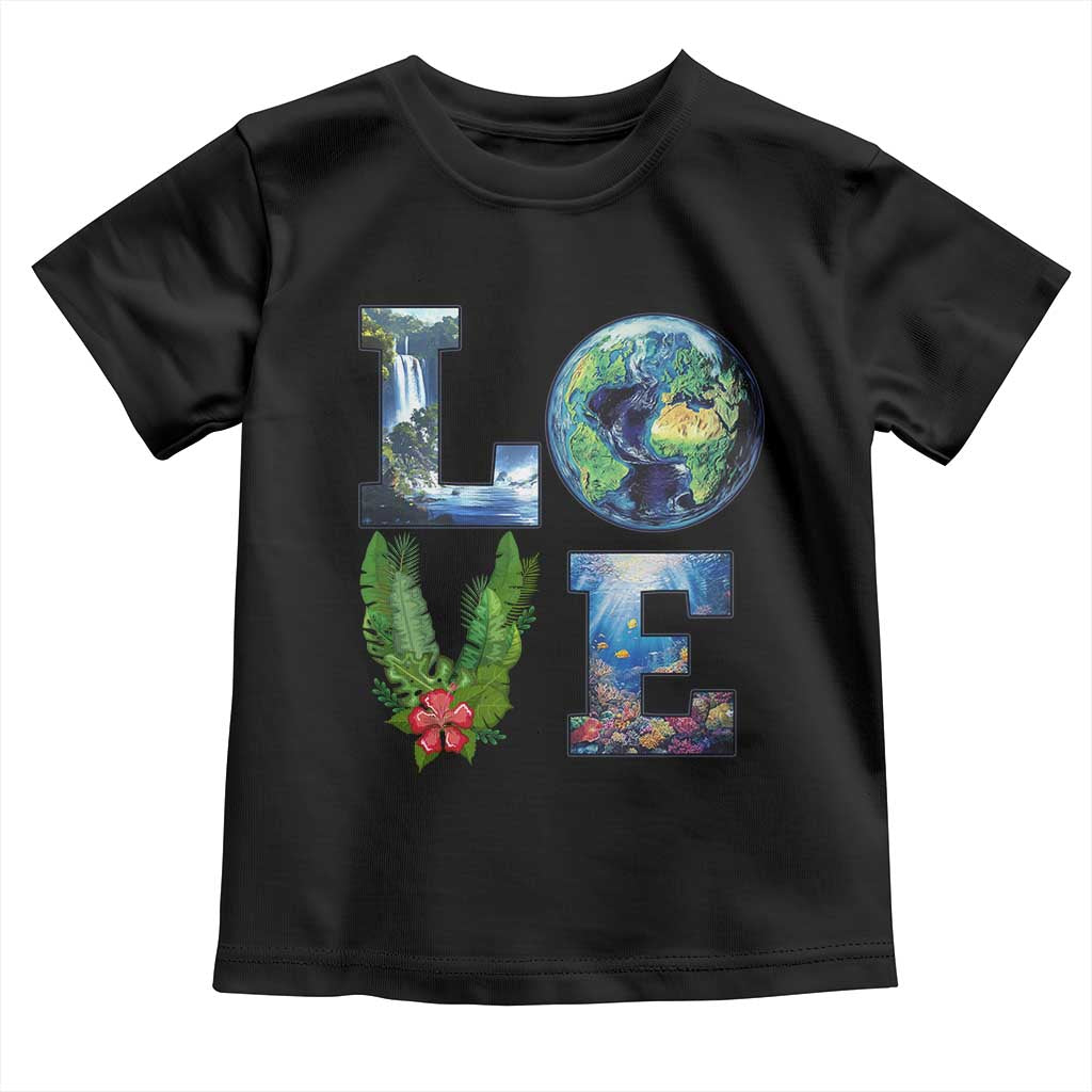 Earth Day LOVE Toddler T Shirt Planet Anniversary Everyday