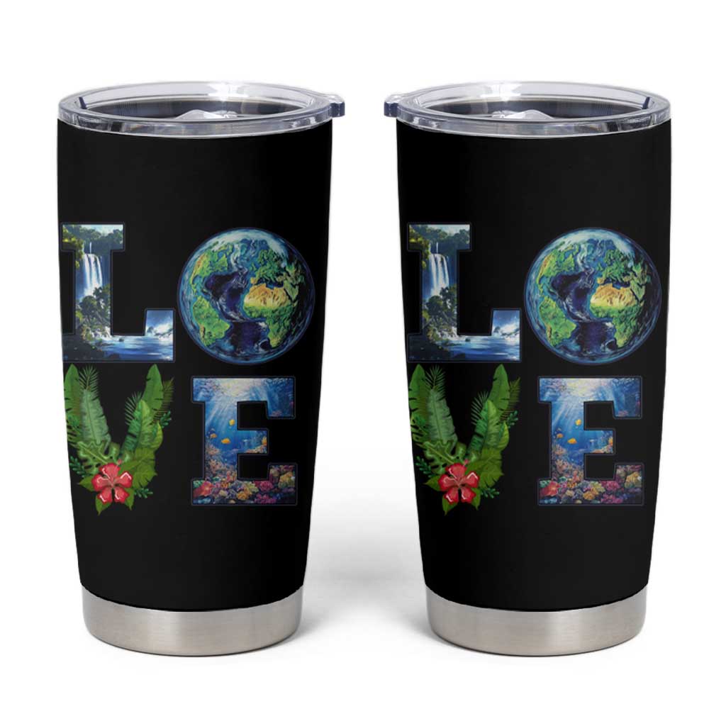 Earth Day LOVE Tumbler Cup Planet Anniversary Everyday