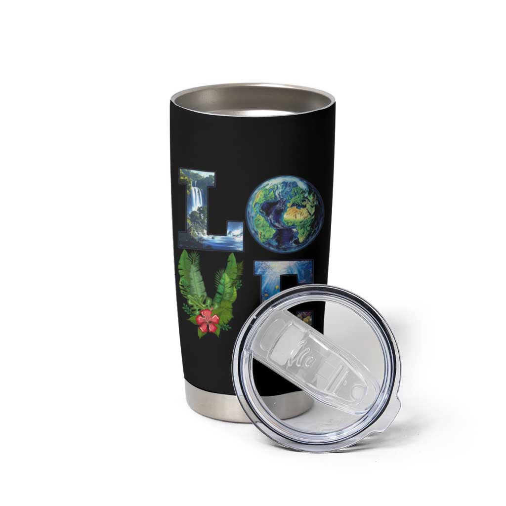 Earth Day LOVE Tumbler Cup Planet Anniversary Everyday