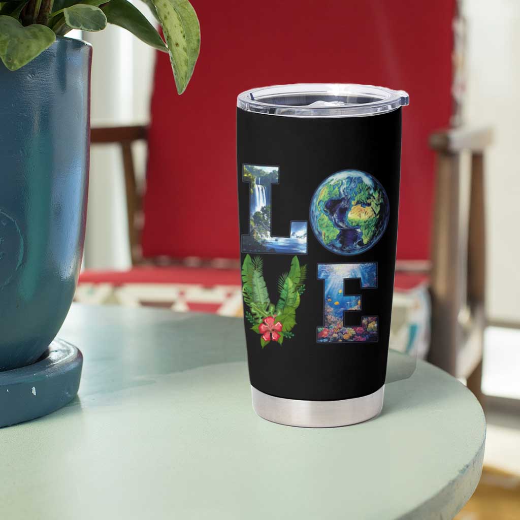 Earth Day LOVE Tumbler Cup Planet Anniversary Everyday