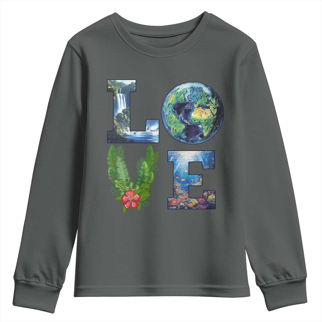 Earth Day LOVE Youth Sweatshirt Planet Anniversary Everyday