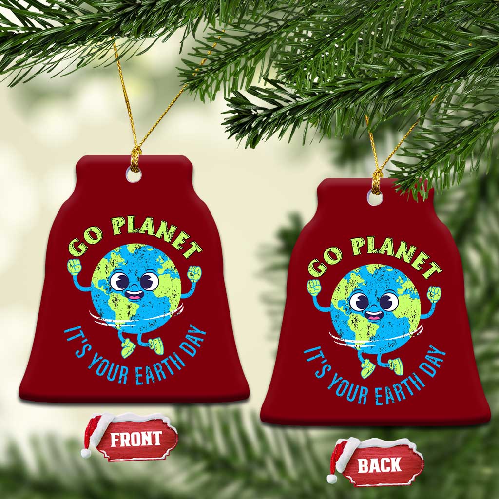 Go Planet It's Your Earth Day Ceramic Ornament - Wonder Print Shop