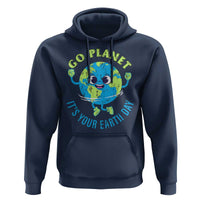 Go Planet It's Your Earth Day Hoodie