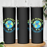 Go Planet It's Your Earth Day Skinny Tumbler